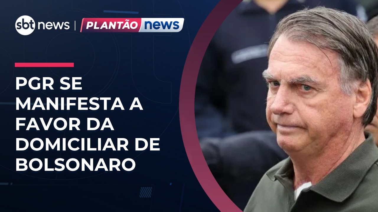 PGR se manifesta a favor da pris&atilde;o domiciliar de Bolsonaro | #NewsManh&atilde;