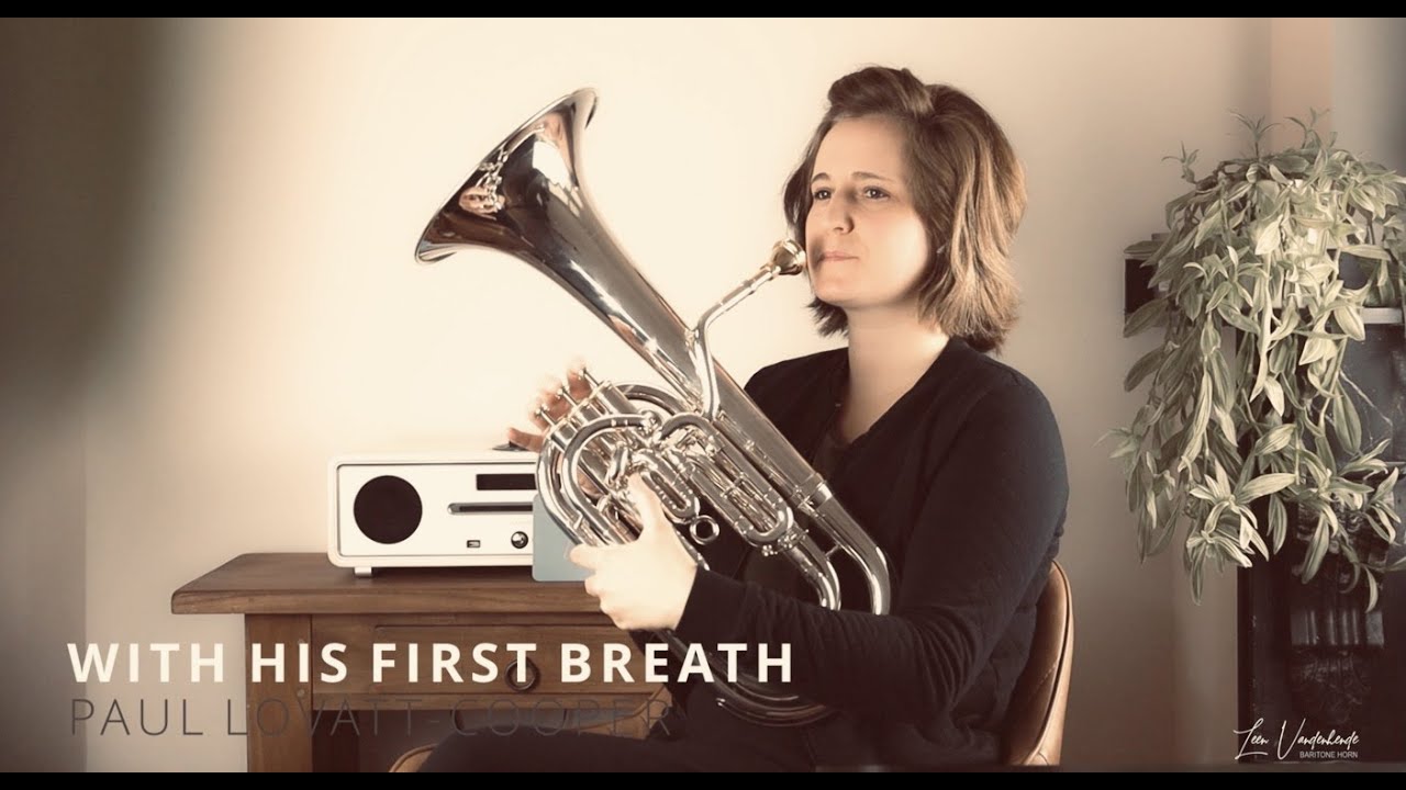 Leen Vandenhende - With His First Breath (baritone horn, baritone ensemble and tuba) P.Lovatt-Cooper