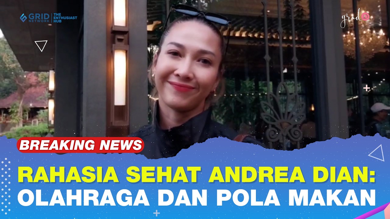 Rahasia Sehat Andrea Dian Olahraga & Pola Makan