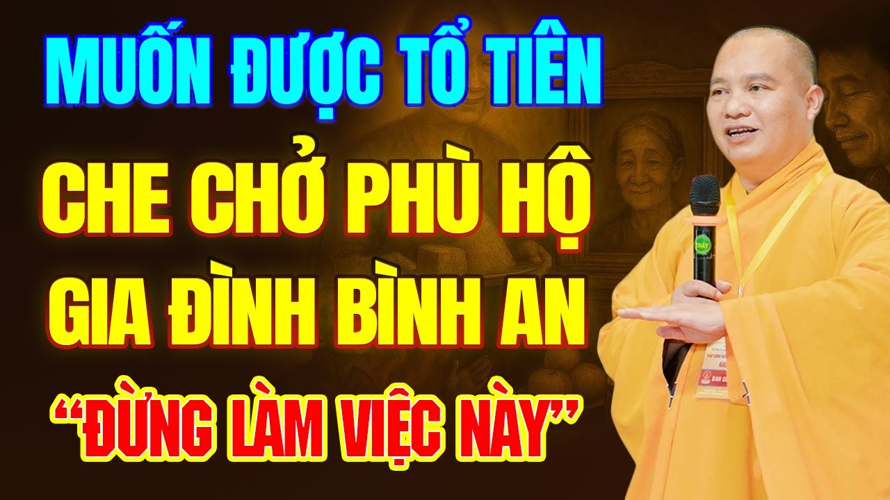 Muốn Được Ông Bà Tổ Tiên Che Chở Phù Hộ 