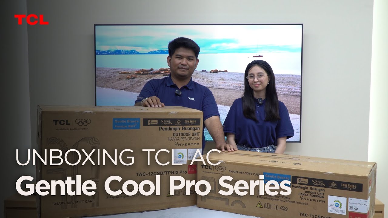 Unboxing AC Paling Nyaman, TCL Gentle Cool Pro yang Bikin Penasaran!