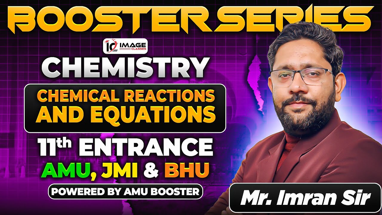 Chemical Reaction & Equation | Chemistry | 11th Sc & Dip | By Imran Sir | Booster Series