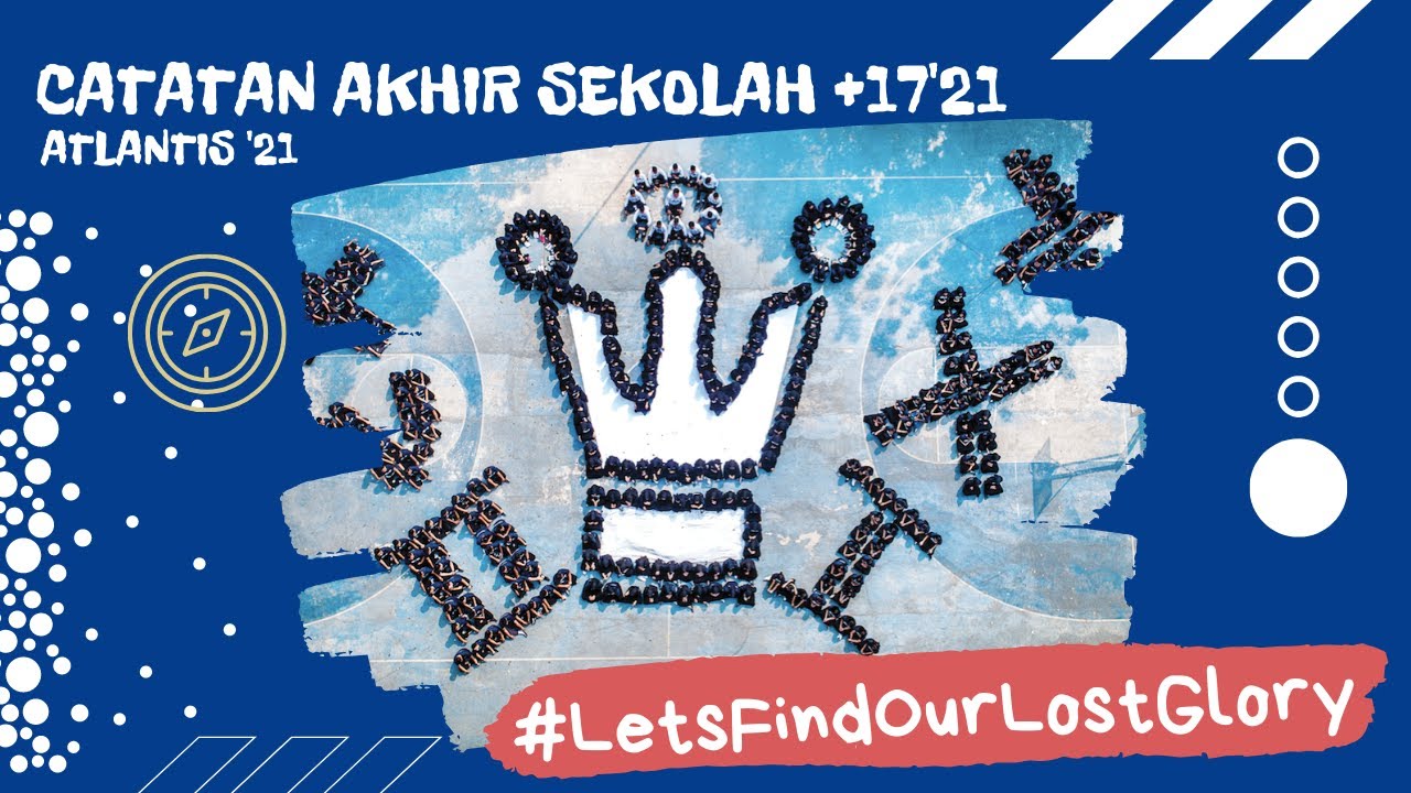 Catatan Akhir Sekolah - Atlantis'21 | SMA Plus Negeri 17 Palembang | 2020