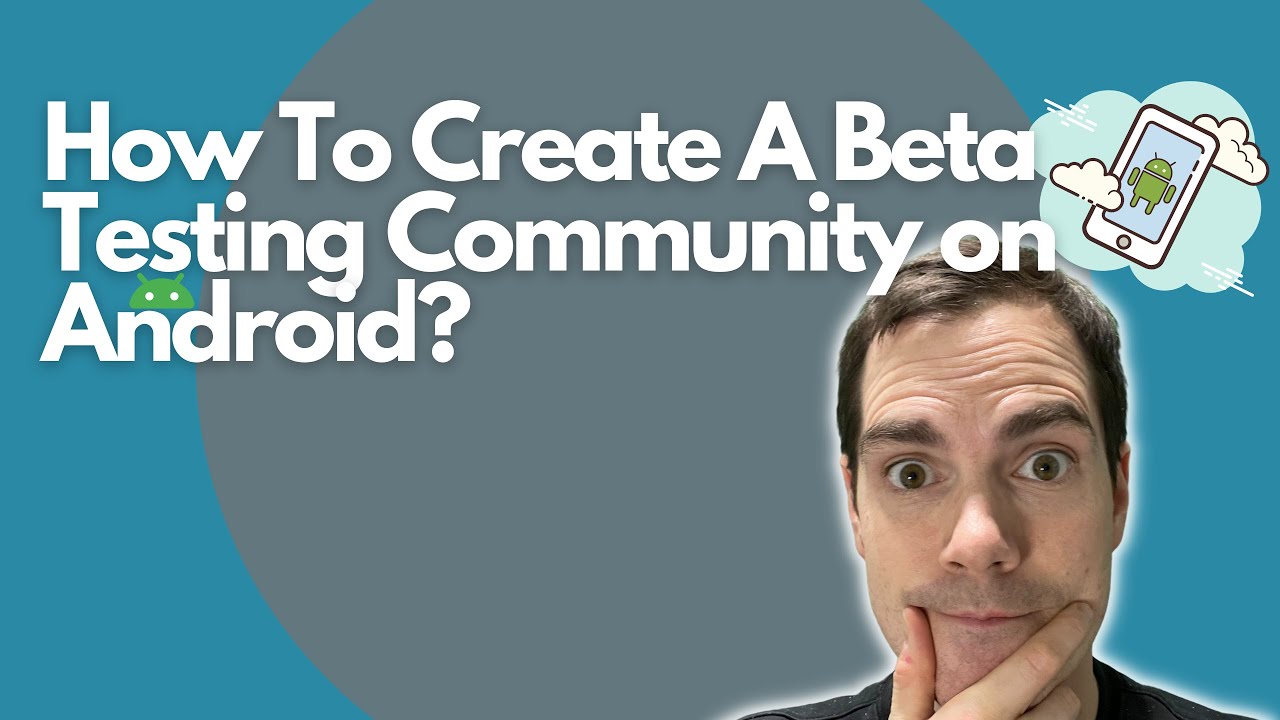 How To Establish a Beta Testing Community on Android?