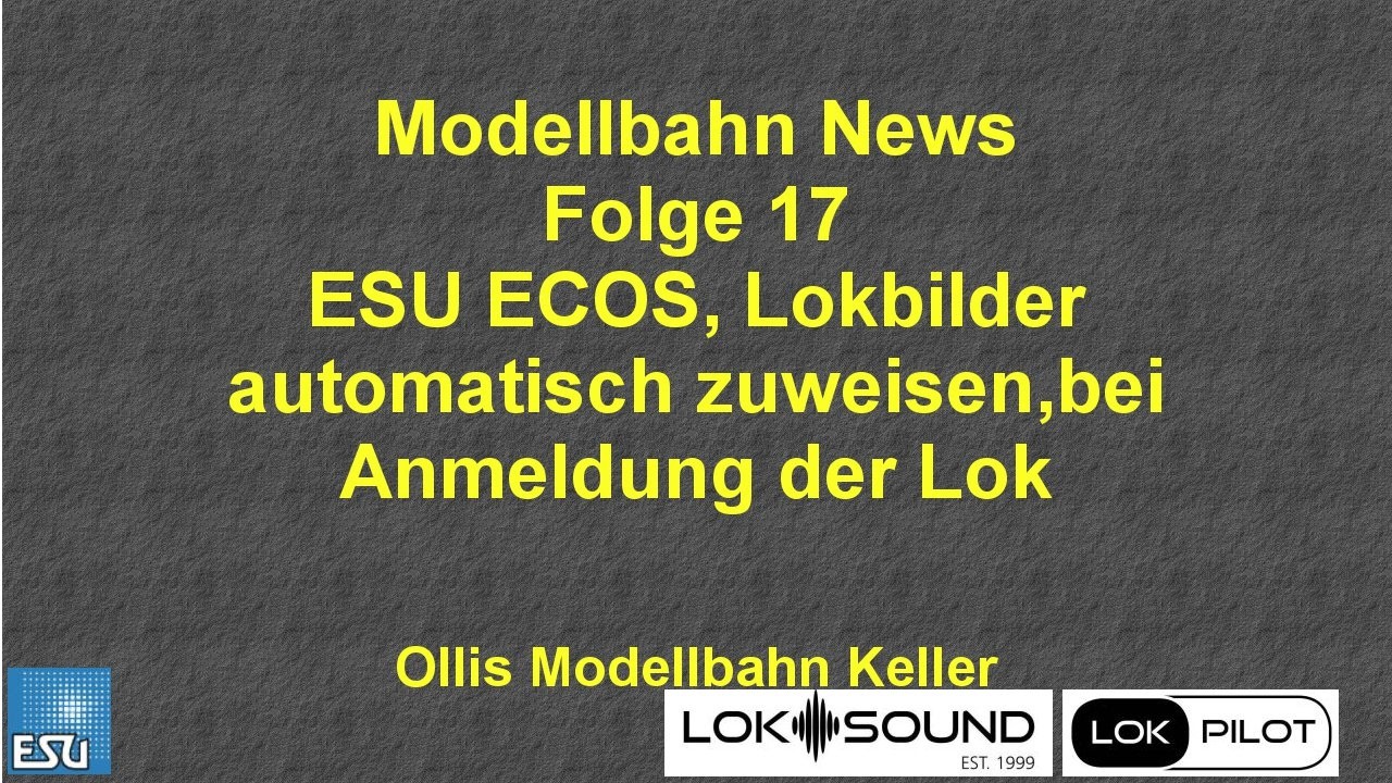 Modellbahn News Folge 17, ESU ECOS - automatische Zuweisung von Lokbildern beim anmelden von Loks
