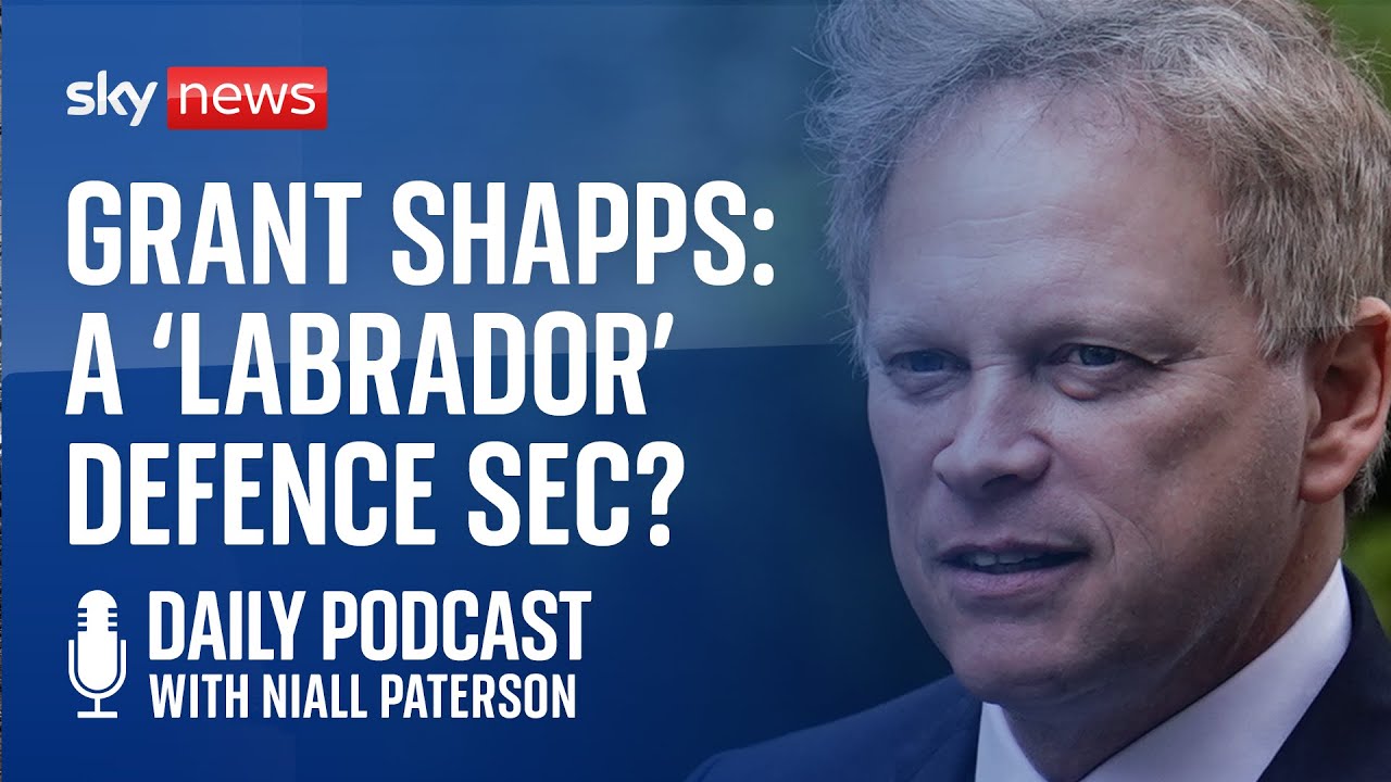 Daily Podcast: Is Grant Shapps a ‘Labrador’ defence secretary?