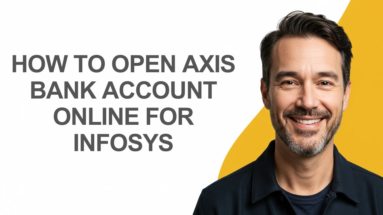 How to Open Axis Bank Account Online for Infosys - KevinHowTo
