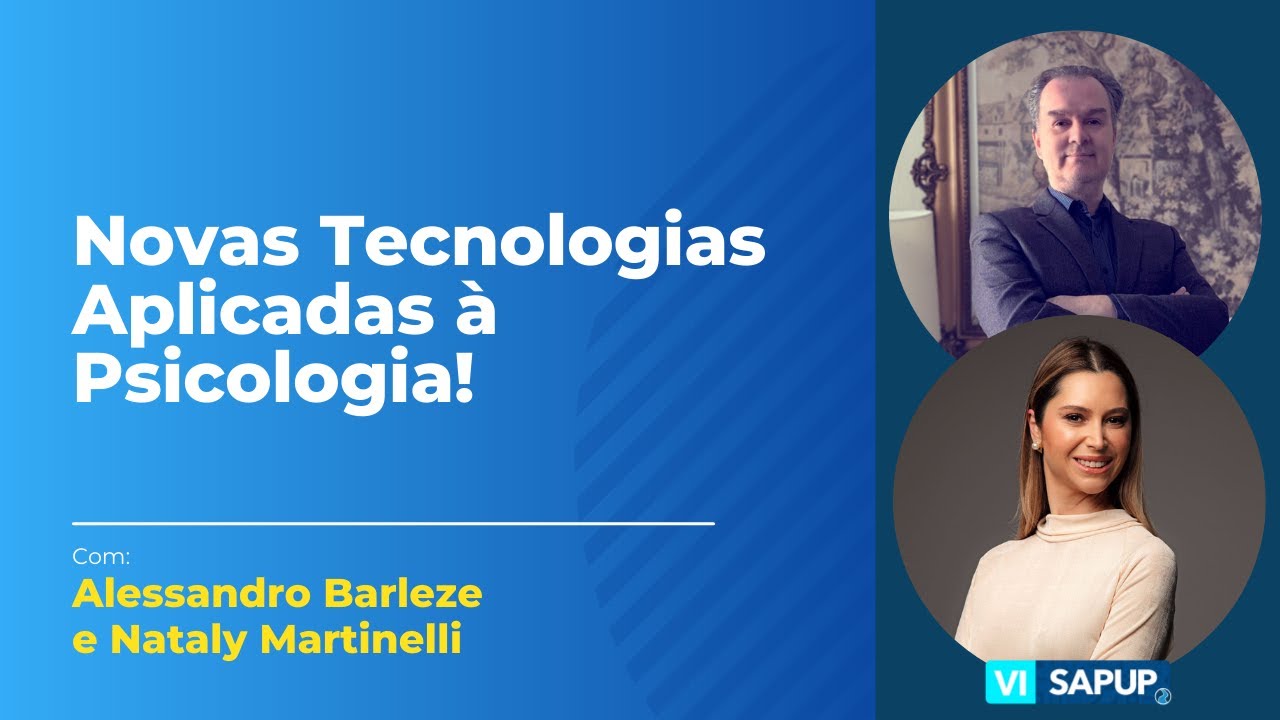 Novas Tecnologias Aplicadas à Psicologia (Com: Alessandro Barleze e Nataly Martinelli)