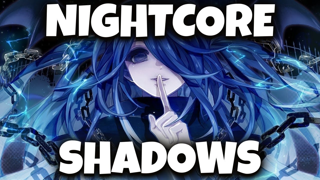 Nightcore~ Shadows