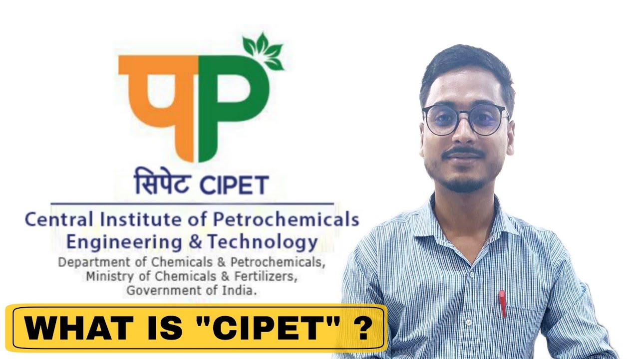 What is CIPET ?  ( Central Institute of Petrochemicals Engineering & Technology ) @CipetGuy