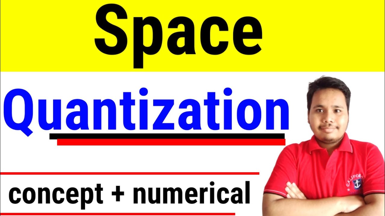 space quantization || space quantization in quantum mechanics