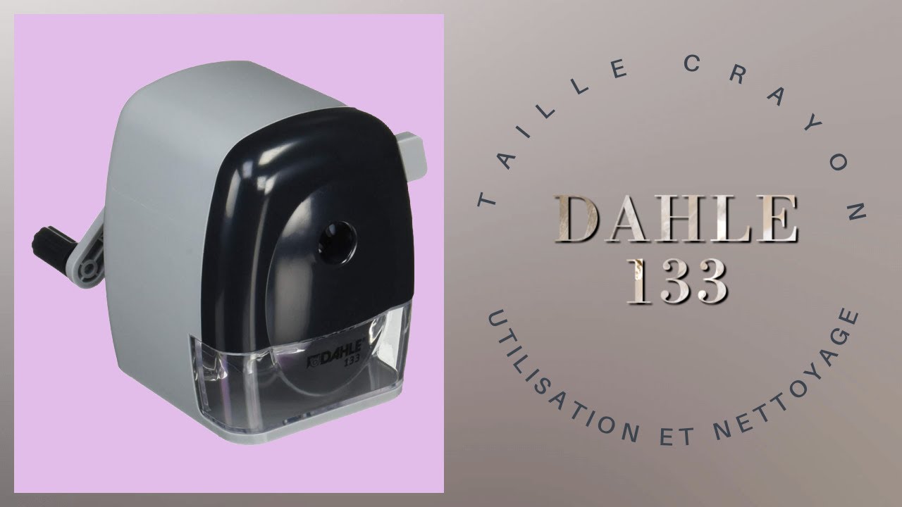 TAILLE CRAYON DAHLE 133 SON UTILISATION et SON NETTOYAGE