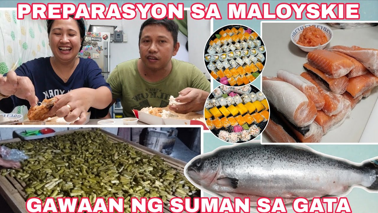 NAGPUNTA KAMI SA GAWAAN NG SUMAN/ PREPARASYON SA MALOYSKIE SUSHI🍣🍣