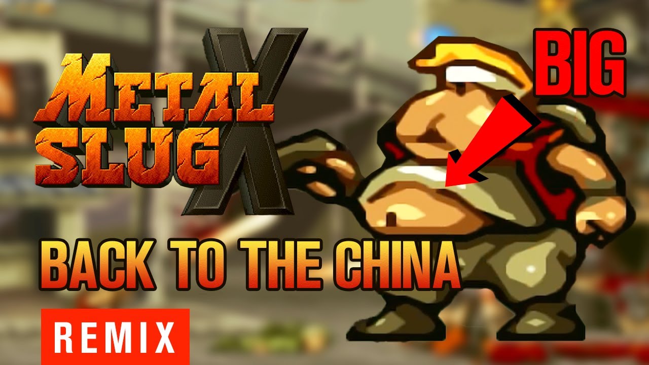 Metal Slug 2 - Back To The China - Cover/Remix by CelestiC