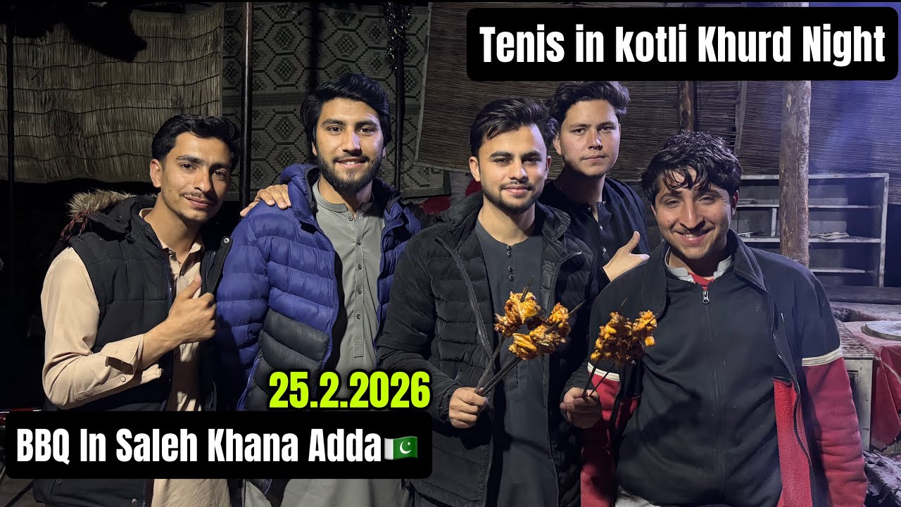 BBQ in Saleh Khana Adda + Tenis In kotli Khurd Night Time🇵🇰|25.2.2026