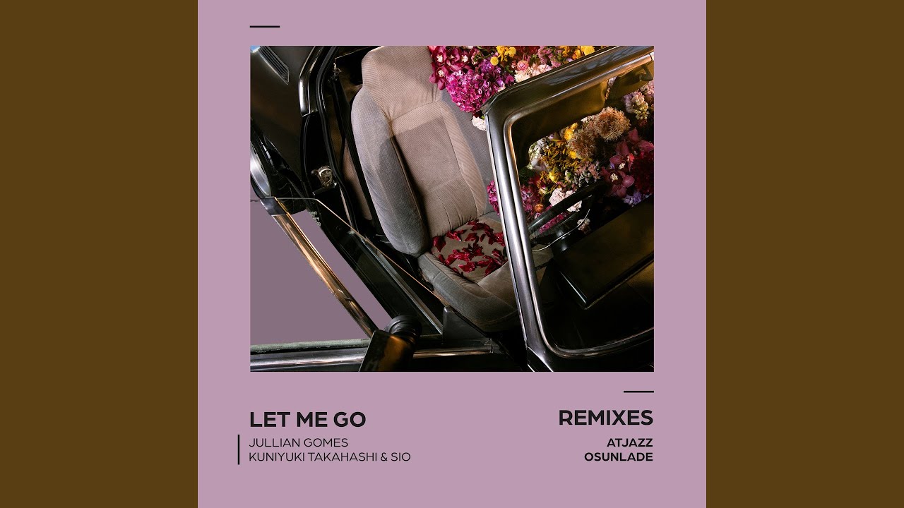 Let Me Go (Atjazz Galaxy Aart Remix)