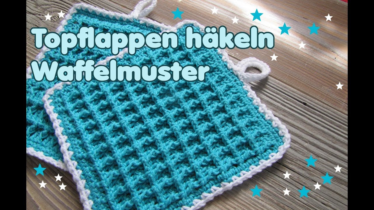 Topflappen Waffelmuster h&auml;keln - f&uuml;r Anf&auml;nger