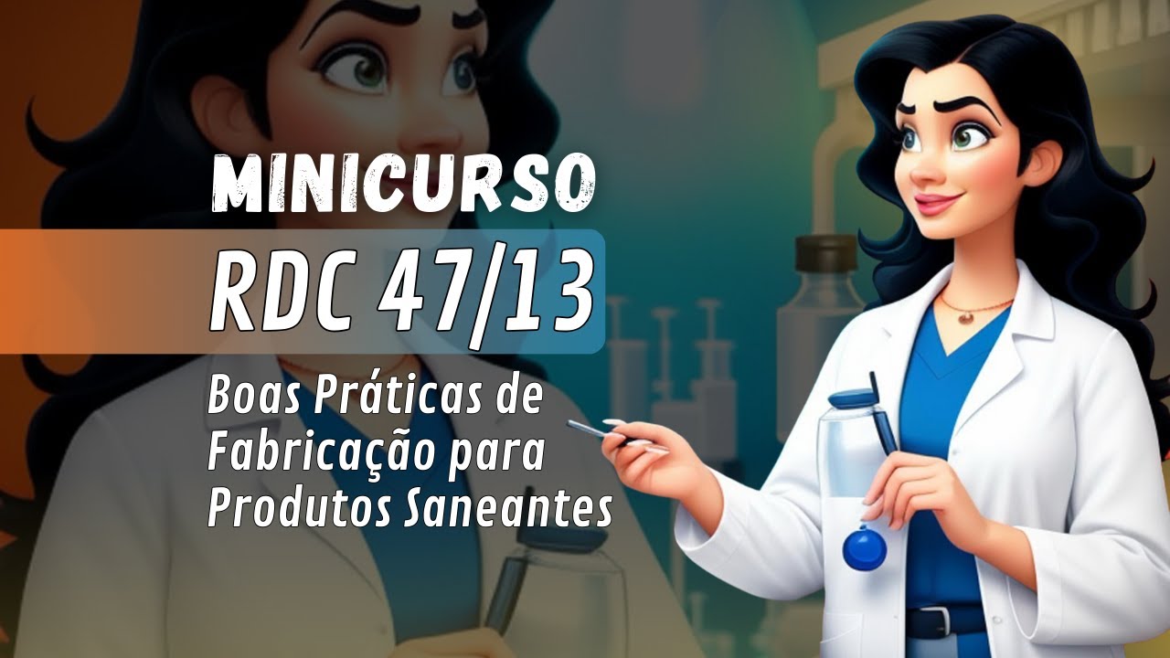 Aula gratuita: RDC 47/13 &mdash; Boas Pr&aacute;ticas de Fabrica&ccedil;&atilde;o para Produtos Saneantes