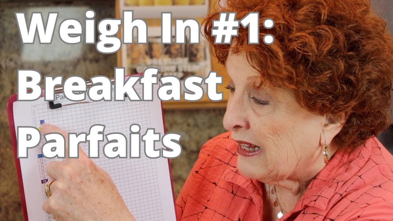 Weigh In #1: Breakfast Parfaits