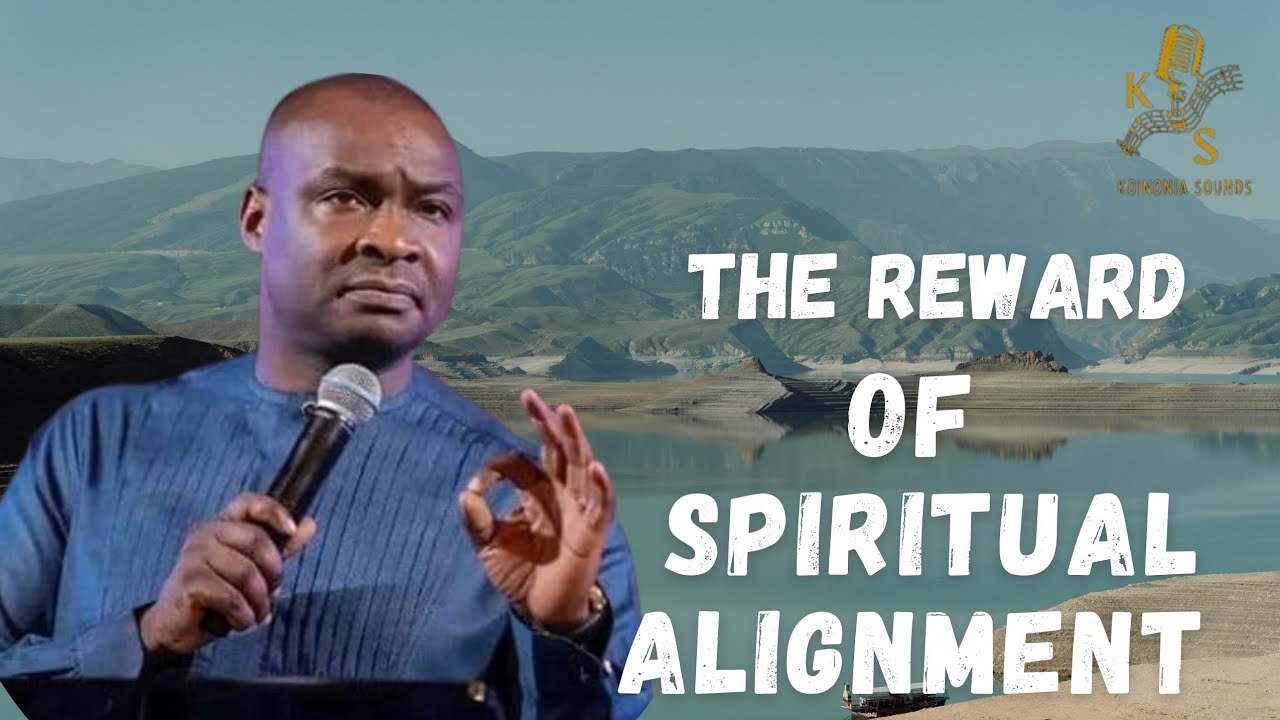 THE REWARD OF SPIRITUAL ALIGNMENT || APOSTLE JOSHUA SELMAN