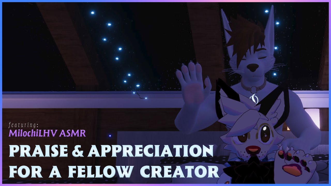 Furry ASMR - Praise & Appreciation for A Fellow Creator