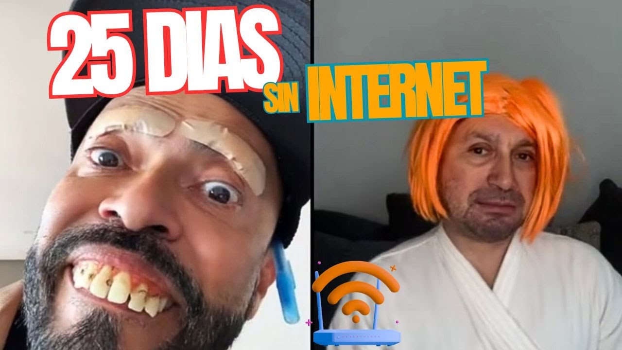 25 DIAS SIN INTERNET