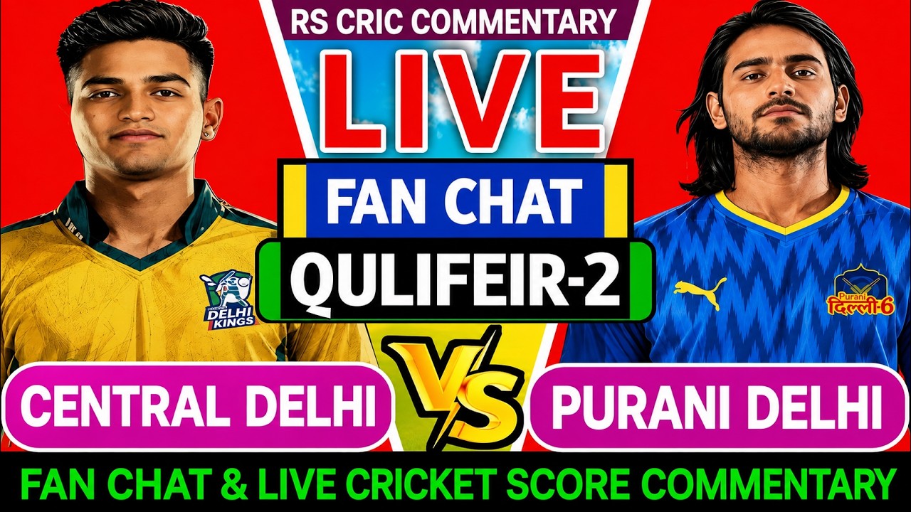 PURANI DELHI 6 vs CENTRAL DELHI KINGS | Cricket Live Score & Fan Chat Commentary |