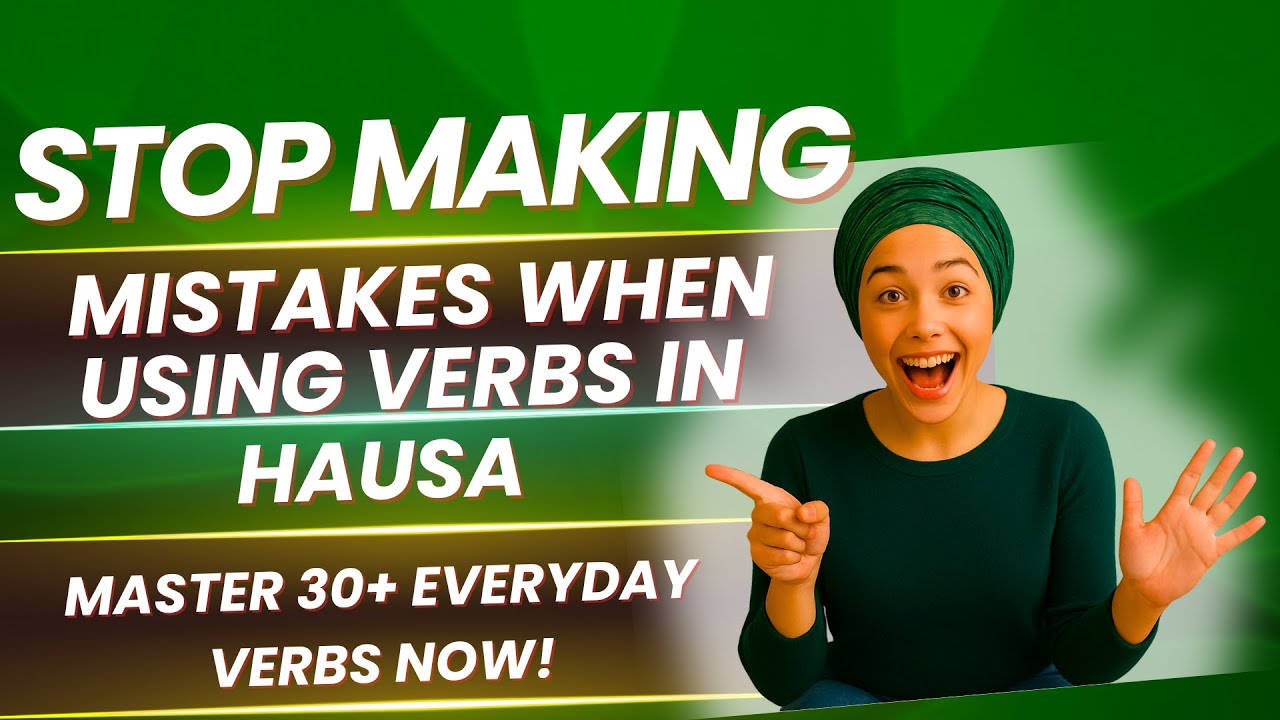 Become a Hausa Language Pro| Master 30+ Hausa Verbs In 20 Minutes (Beginner Friendly)