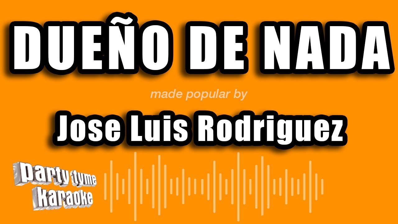 Jose Luis Rodriguez - Dueño De Nada (Versión Karaoke)