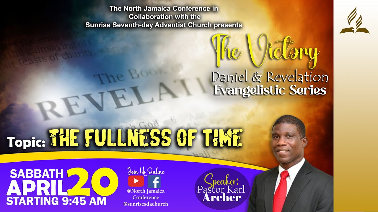 The Fullness of Time || Victory Series || Pr. Karl Archer || NJC Online || Sabbath, April 20, 2024
