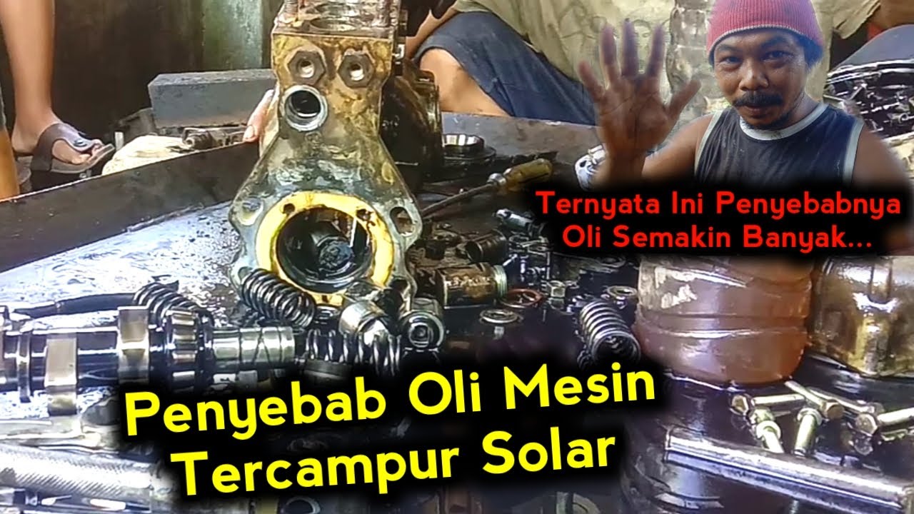 Oli Makin Banyak??? Penyebab Oli Mesin Tercampur Solar | Bongkar POM | Bang Abeng