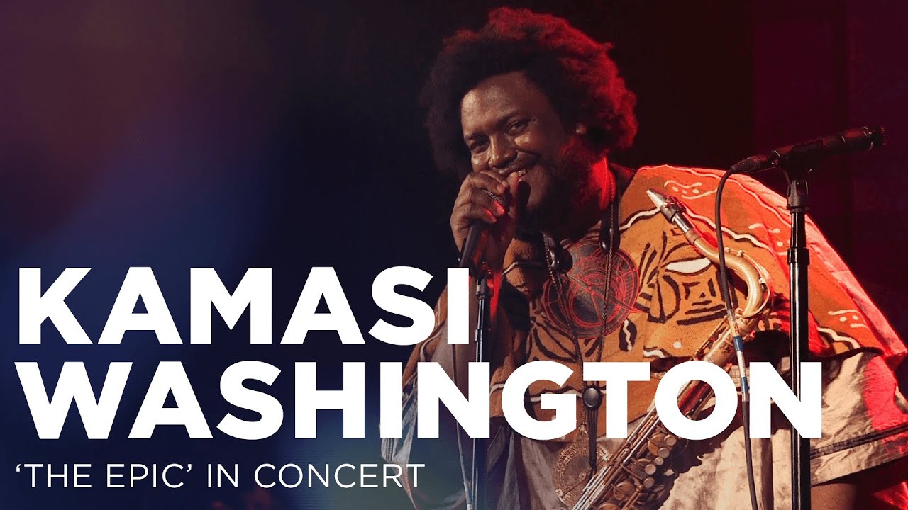 Kamasi Washington's 'The Epic' in Concert