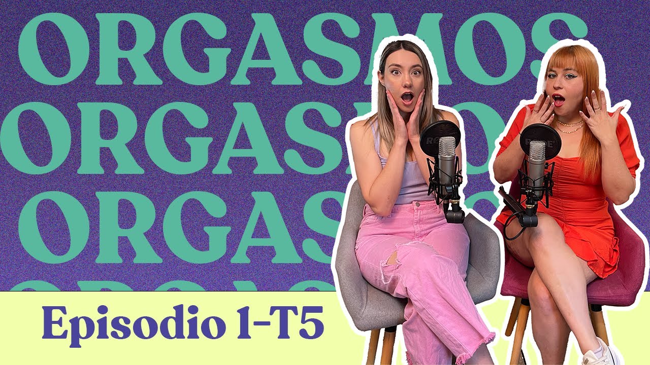 Niñas Bien T5E1: ORGASMOS