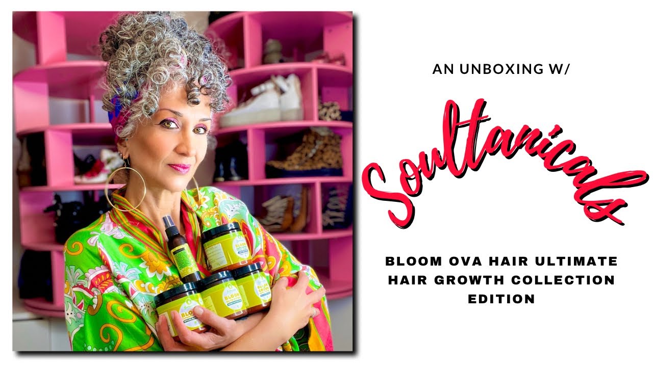 Soultanicals - Bloom Ova Hair Ultimate Hair Growth Collection, An Unboxing