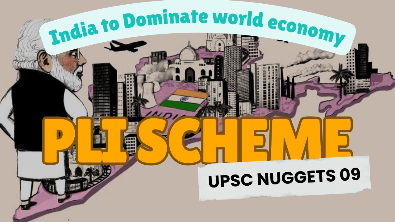Production Linked Incentive (PLI) Scheme Explained | UPSC NUGGETS - 09