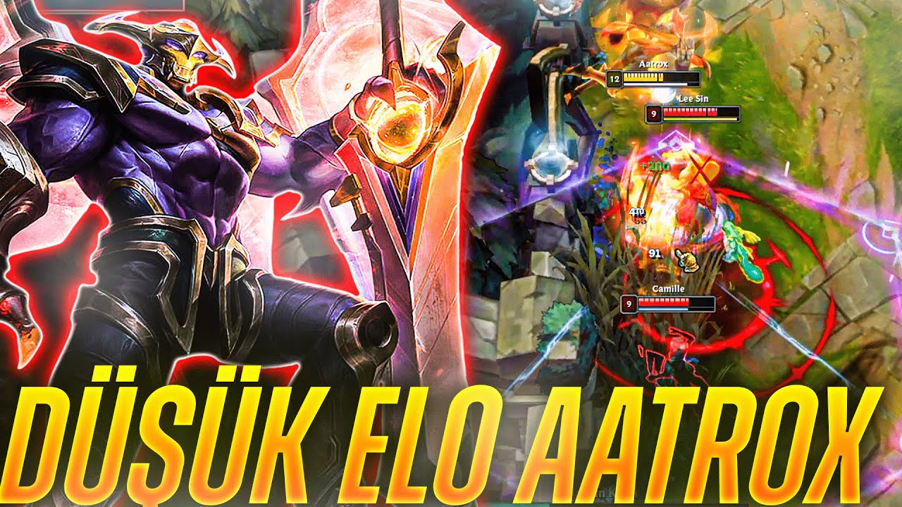 DÜŞÜK ELODA AATROX NASIL OYNANIR? / DETAYLI DÜŞÜK ELO AATROX REHBERİ!