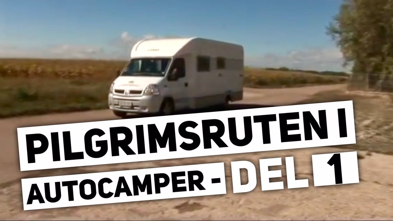 Pilgrimsturen i Spanien i camper - Del 1