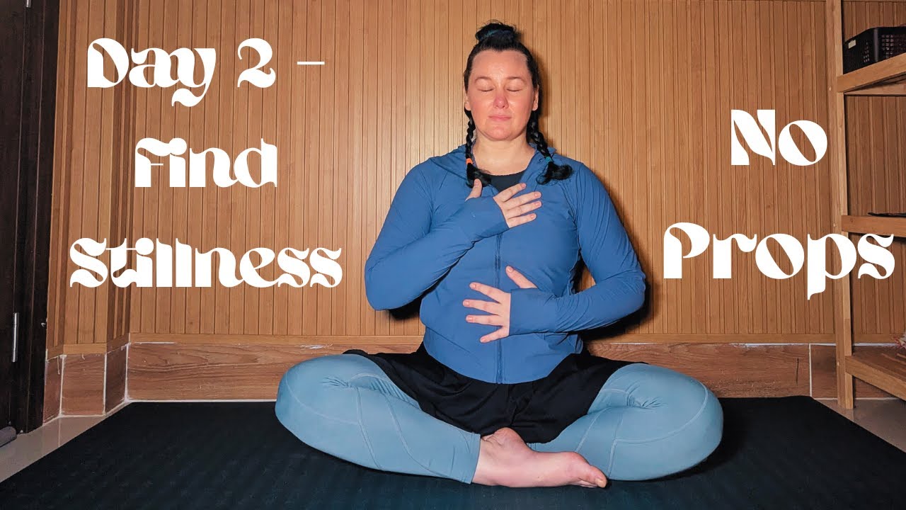 Ten Minute Yin Yoga - Day 2: Finding Stillness