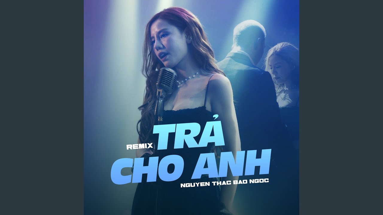 Trả Cho Anh (Remix)