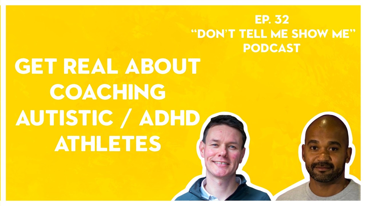 Get real about coaching Autistic ADHD athletes Ep.32 - “Don’t Tell Me Show Me”