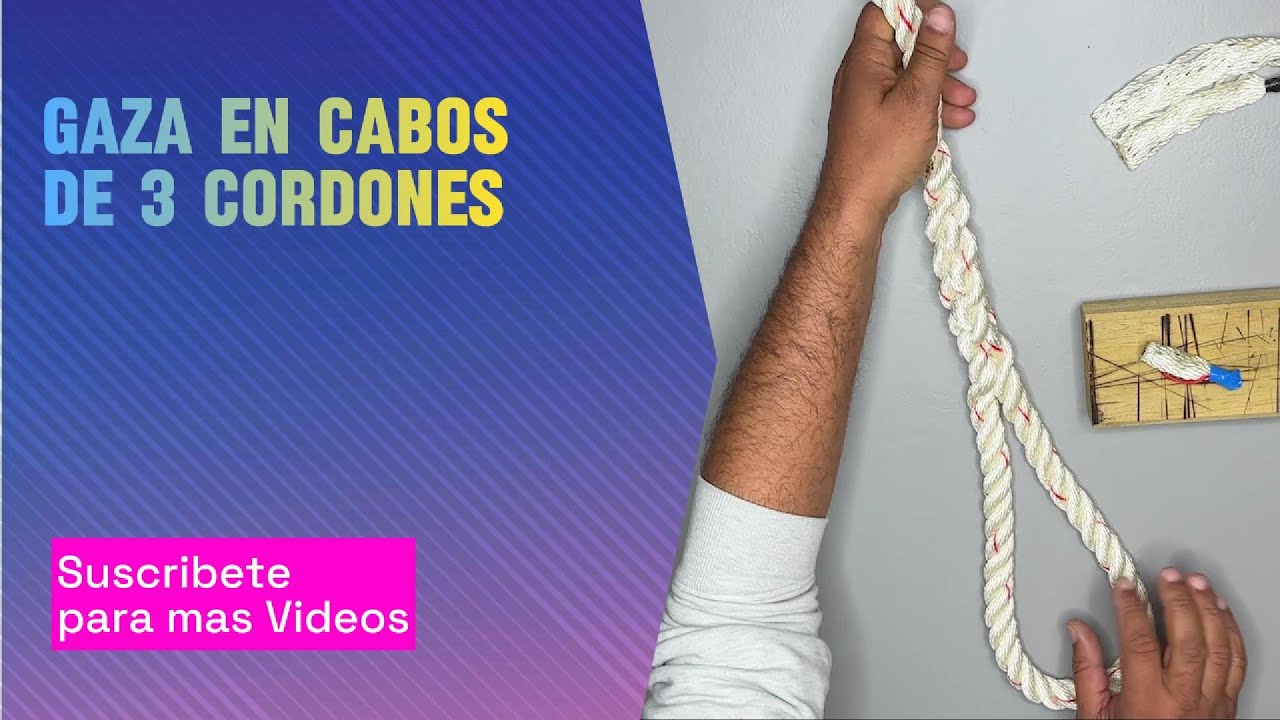 Gaza en un cabo de tres cordones / Eye splice in twisted ropes