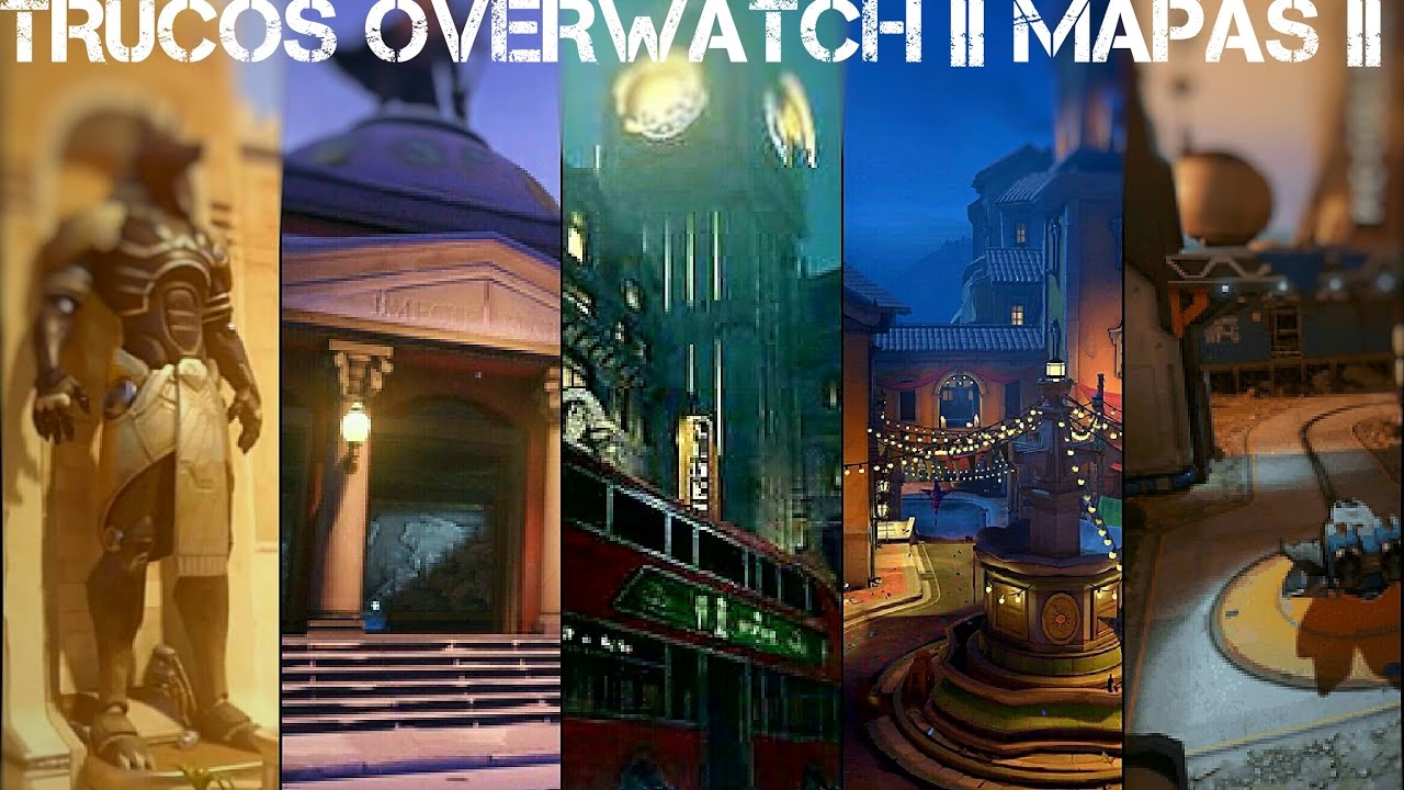 Trucos OverWatch ||MAPAS||