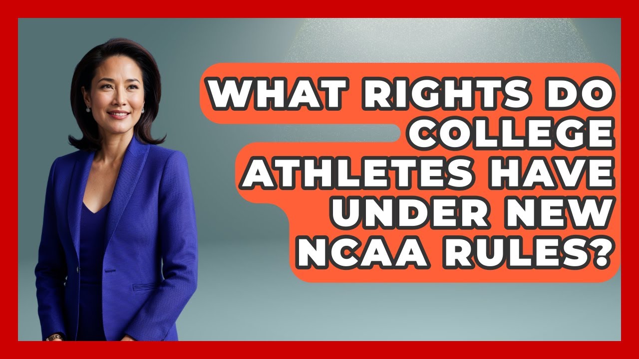 What Rights Do College Athletes Have Under New NCAA Rules? | Student Athlete Central News
