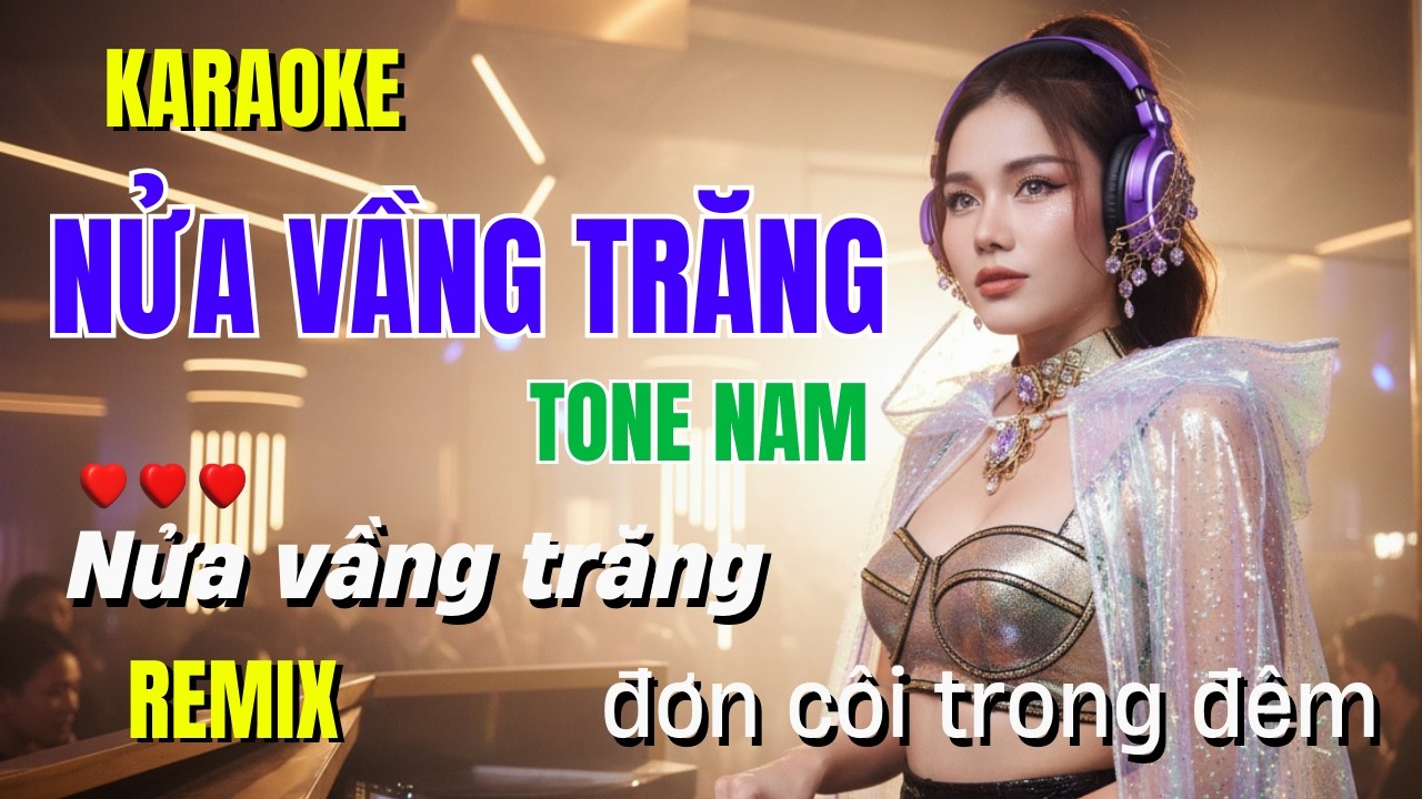 Karaoke NỬA VẦNG TRĂNG tone NAM (REMIX) #karaoke #karaokenhactre   #tonenam #nunabeat