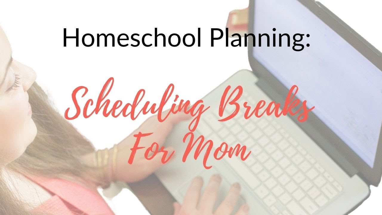 Scheduling Breaks for Mom