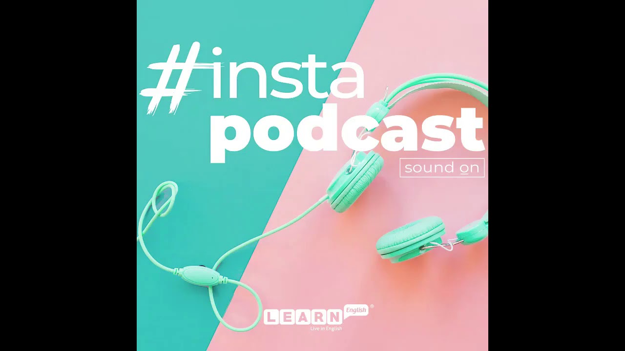 #InstaPodcast - Learn English