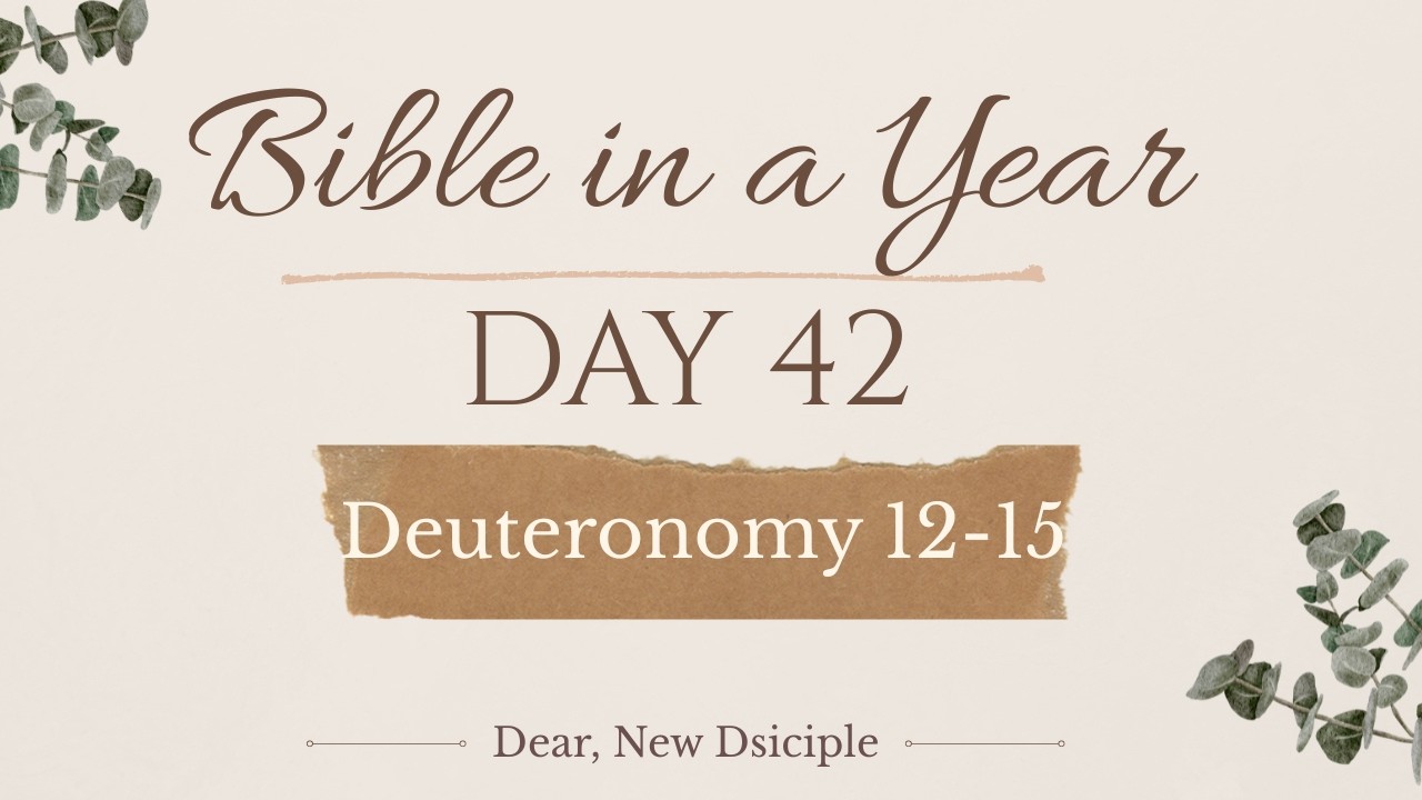 Bible In A Year | DAY 42 | Deuteronomy 12-15 | NLT