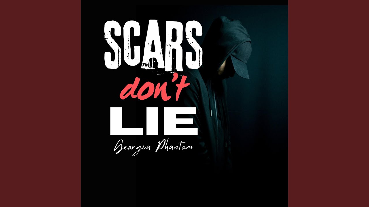 Scars Don't Lie
