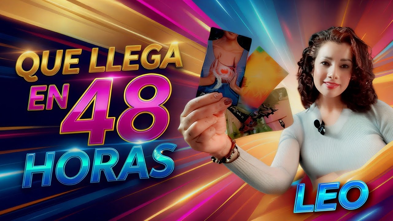LEO ♌🫢QUÉ LLEGA EN 48 HORAS Y NO VERAS VENIR 