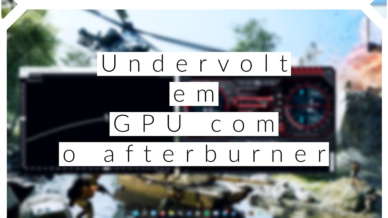 Sobre como fazer undervolt em gpu no afterburner
